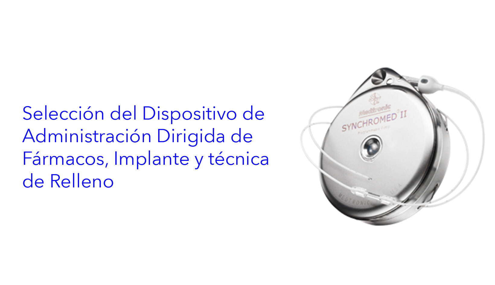 Selección del Dispositivo de Administración Dirigida de Fármacos, Implante y técnica de Relleno