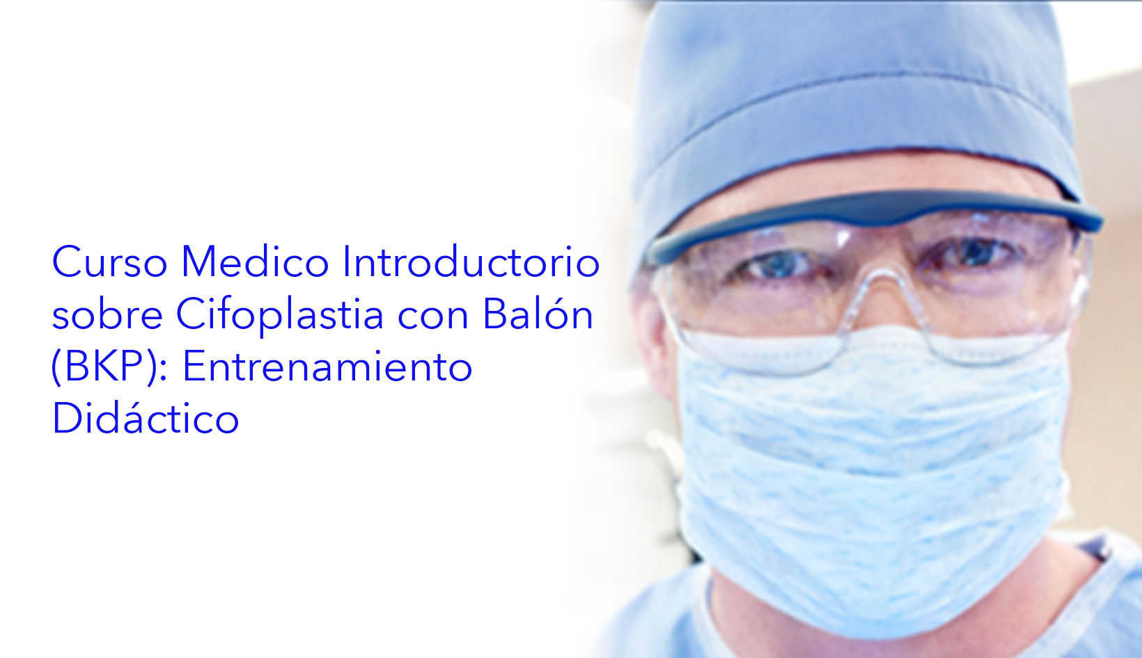 Curso Medico Introductorio sobre Cifoplastia con Balón (BKP): Entrenamiento Didáctico