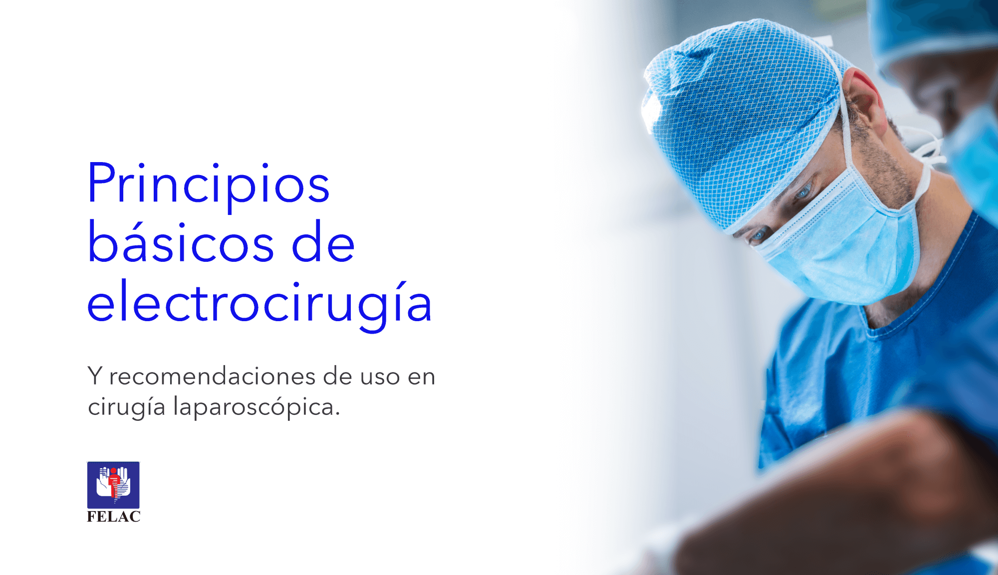 Principios básicos de electrocirugía y recomendaciones de uso en cirugía laparoscópica.