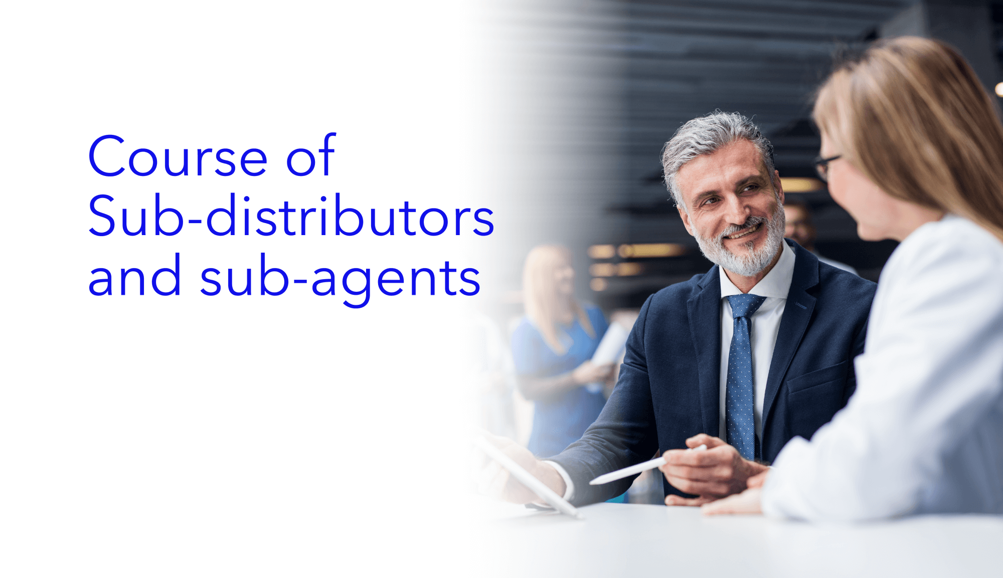 Course for sub-distributors and sub-agents