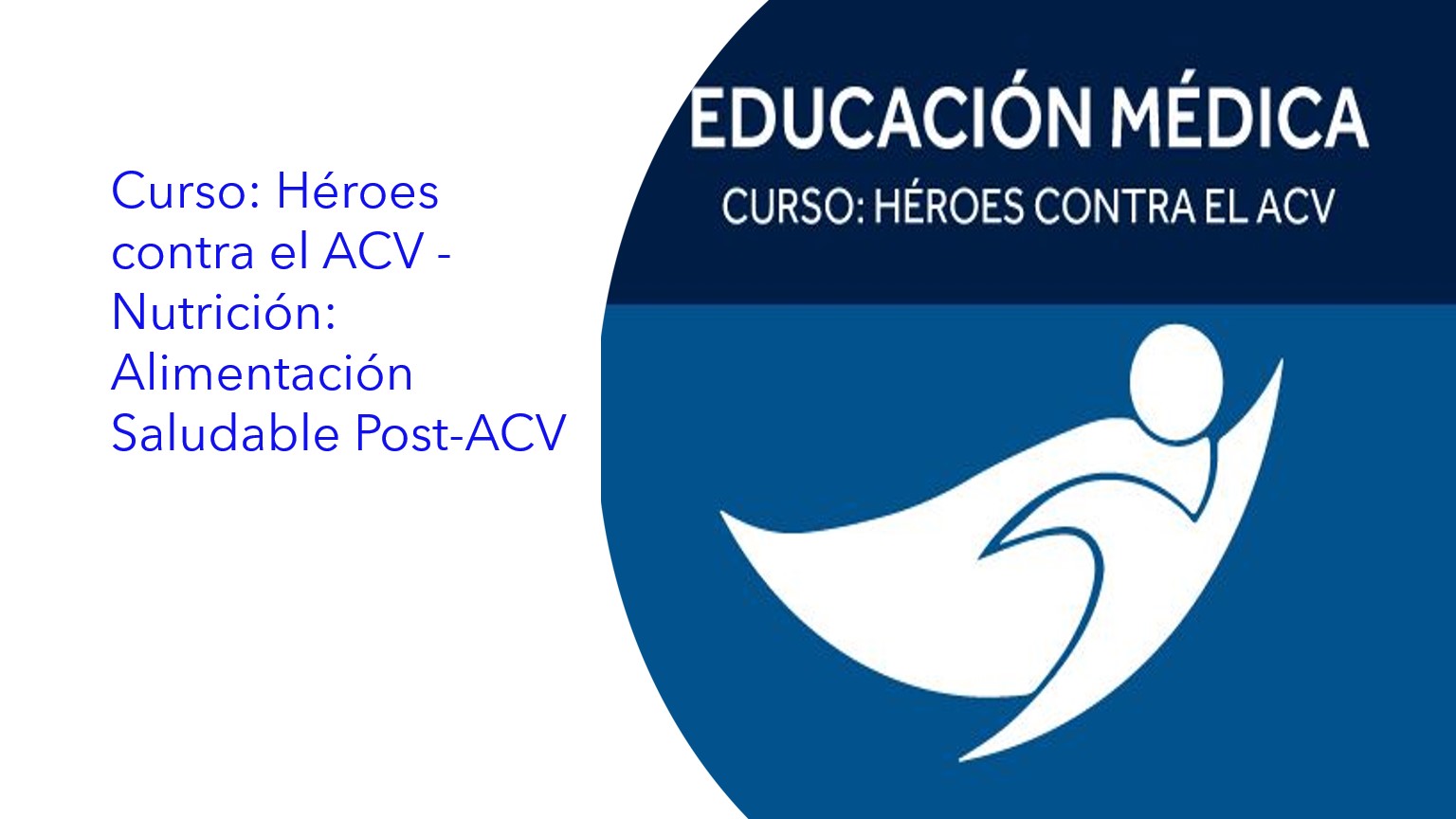 Curso: Héroes contra el ACV - Nutrición: Alimentación Saludable Post-ACV|Curso: Heróis contra o AVC - Nutrição: Alimentação Saudável Pós-AVC|Course: Heroes against Stroke - Nutrition: Healthy Post-Stroke Eating