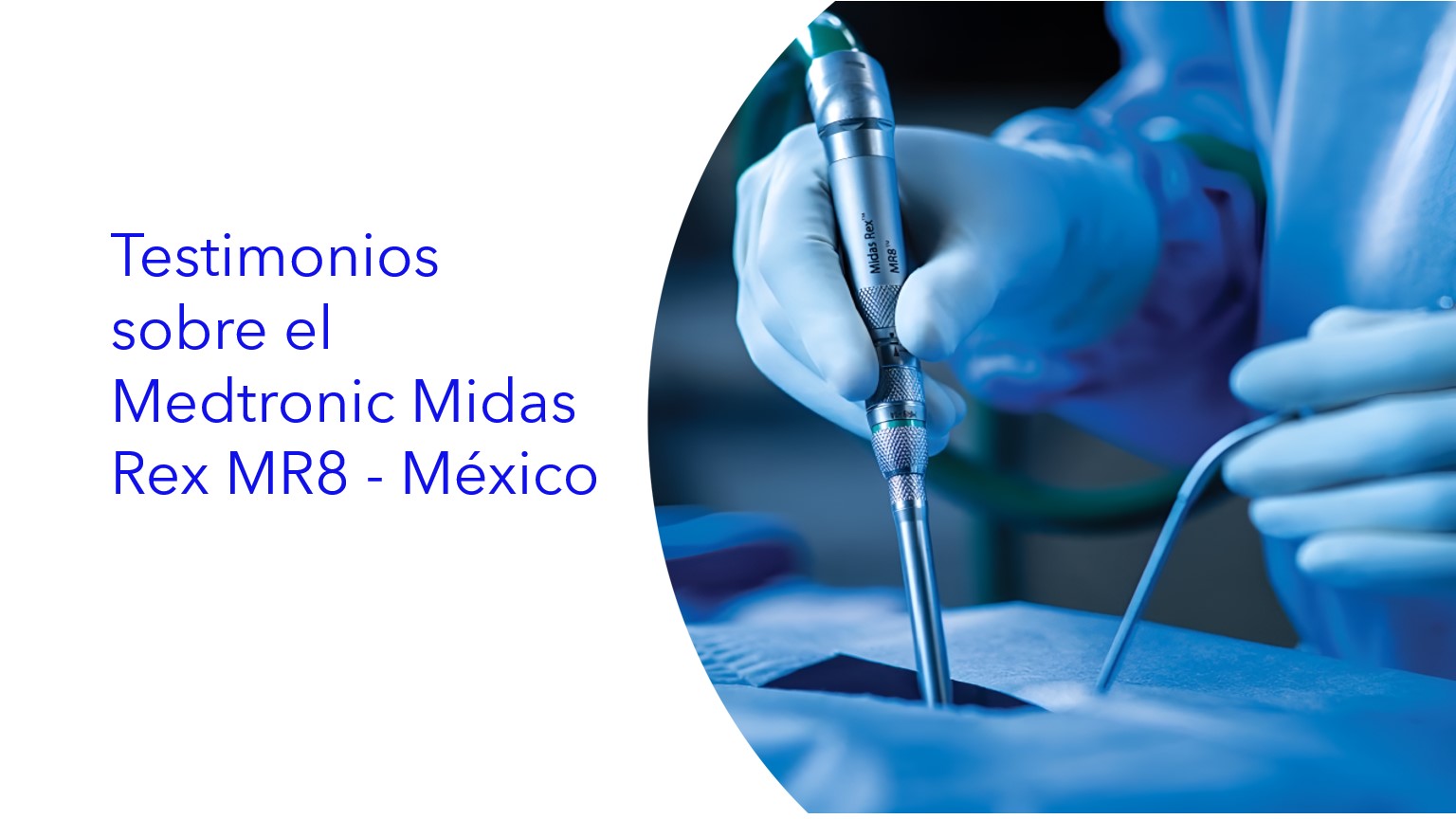 Testimonios sobre el Medtronic Midas Rex MR8 - México